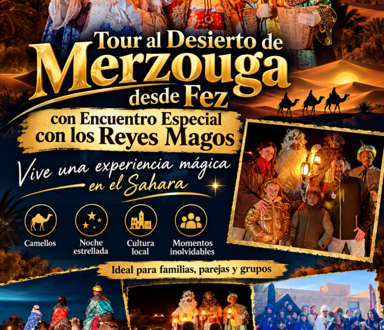 Tour al Desierto de Merzouga desde Fez con Encuentro Especial con los Reyes Magos